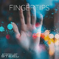 Strain of Steel – Fingertips