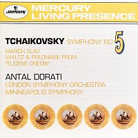 London Symphony Orchestra, Minnesota Orchestra, Antal Dorati – Tchaikovsky: Symphony No. 5: Marche Slav; Waltz & Polonaise