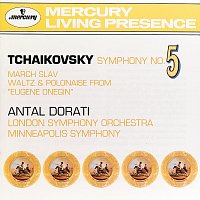 London Symphony Orchestra, Minneapolis Symphony Orchestra, Antal Dorati – Tchaikovsky: Symphony No. 5: Marche Slav; Waltz & Polonaise