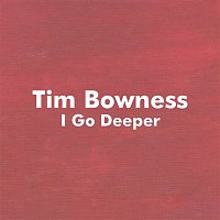 Tim Bowness – I Go Deeper