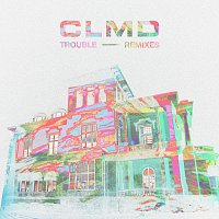 CLMD – Trouble [Remixes]