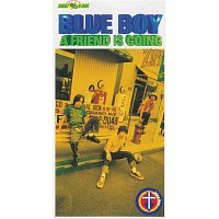 Blue Boy – A Friend Is Going
