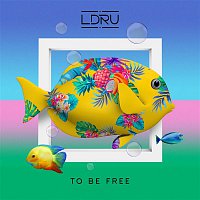 L D R U – To Be Free