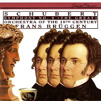Frans Bruggen, Orchestra of the 18th Century – Schubert: Symphony No. 9