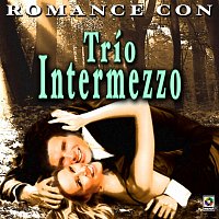 Trío Intermezzo – Romance Con Trío Intermezzo