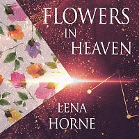 Lena Horne – Flowers In Heaven