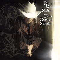 Ricky Van Shelton – Don'T Overlook Salvation