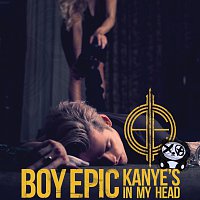 Boy Epic – Kanye's in My Head