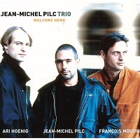 Jean-Michel Pilc Trio – Welcome Home (feat. Francois Moutin & Ari Hoenig)
