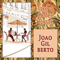 Joao Gilberto, Joao Gilberto – Take a Coffee Break