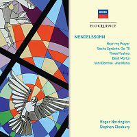 Schutz Choir of London, Sir Roger Norrington, Stephen Cleobury – Mendelssohn: Hear My Prayer; Sechs Spruche; Three Psalms