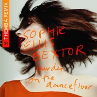 Sophie Ellis-Bextor, THEMBA – Murder On The Dancefloor [THEMBA Remix]