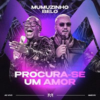 Mumuzinho, Belo – Procura-se Um Amor [Ao Vivo]