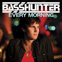 Basshunter – Every Morning
