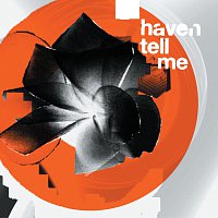 Haven – Tell Me