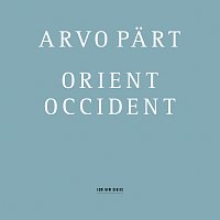 Swedish Radio Symphony Orchestra, Swedish Radio Choir, Tonu Kaljuste – Arvo Part: Orient & Occident