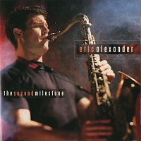 Eric Alexander – The Second Milestone