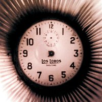 Los Lobos – This Time