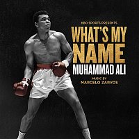 Marcelo Zarvos – What's My Name: Muhammad Ali (Original Motion Picture Soundtrack)