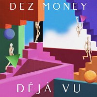 Dez Money – Déja Vu