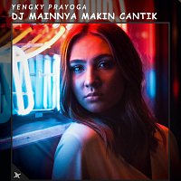 Yengky Prayoga – DJ Mainnya Makin Cantik