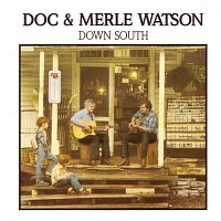 Doc & Merle Watson – Down South