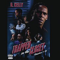 R. Kelly – Trapped In The Closet (Chapters 1-12) [Explicit]