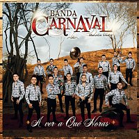 Banda Carnaval – A Ver A Qué Horas [En Vivo]