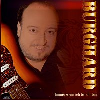 Burghard – Immer wenn ich bei dir bin
