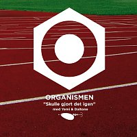 Organismen, Yemi, Daltone – Skulle gjort det igen