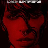 Loreen – I'm In It With You