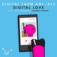 Digital Farm Animals, Hailee Steinfeld – Digital Love (Acoustic Version)