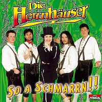 Die Herrnhauser – A so a Schmarrn!!