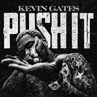 Kevin Gates – Push It
