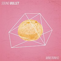 Sound Bullet – Mineirinho