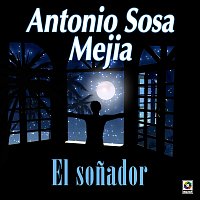 Antonio Sosa Mejia – El Sonador