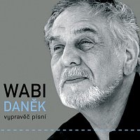 Wabi Daněk – Vypravěč písní CD