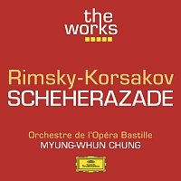 Orchestre de l'Opéra National de Paris, Myung-Whun Chung – Rimsky-Korsakov: Scheherazade