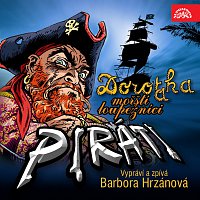 Barbora Hrzánová – Zhoř: Dorotka a mořští loupežníci piráti