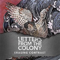 Letters From The Colony – Erasing Contrast
