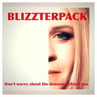 Blizzterpack – Don't worry about the demons behind you - Radio Edit