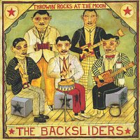 The Backsliders – Throwin' Rocks At The Moon