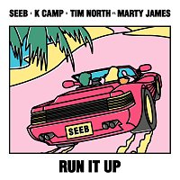 Seeb, K CAMP, Tim North, Marty James – Run It Up