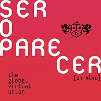 Přední strana obalu CD Ser O Parecer: The Global Virtual Union [En Vivo]