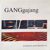 GANGgajang – Oceans And Deserts