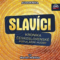 Martin Hrdinka – Slavíci (Kronika československé populární hudby) MP3