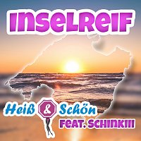 Heisz & Schon, Schinkiii – Inselreif