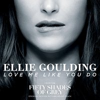Love Me Like You Do [From "Fifty Shades Of Grey"]
