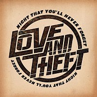 Love, Theft – Night That You'll Never Forget