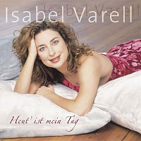 Isabel Varell – Heut ist mein Tag